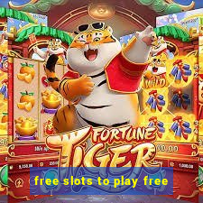 free slots to play free