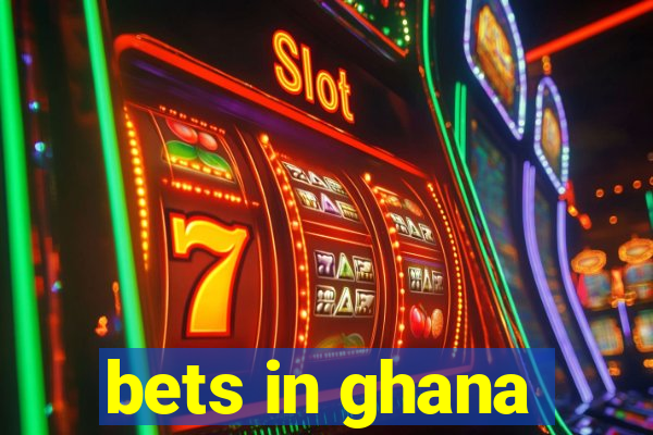 bets in ghana