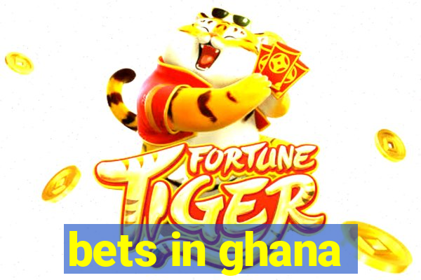 bets in ghana