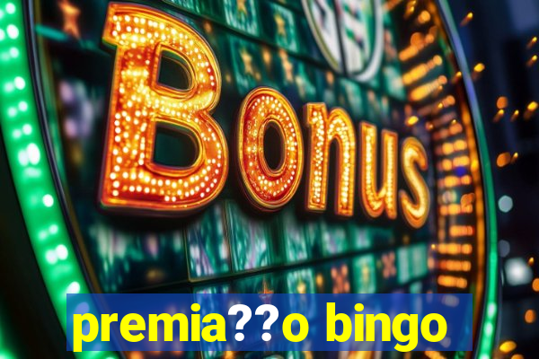 premia??o bingo