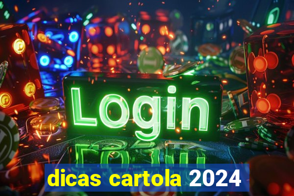 dicas cartola 2024