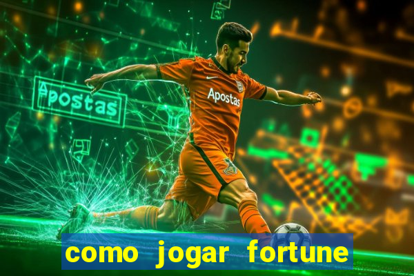 como jogar fortune tiger no esporte da sorte