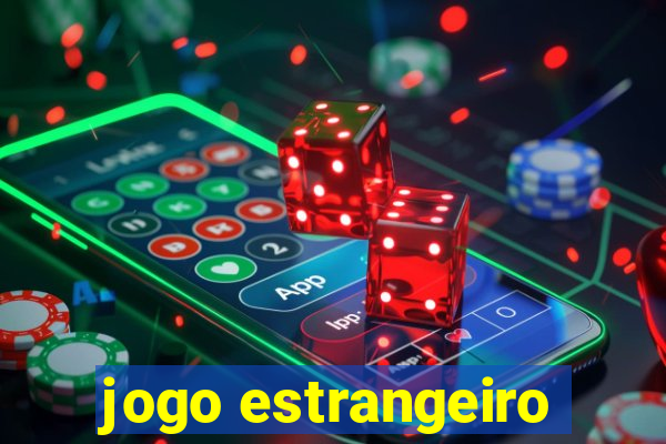 jogo estrangeiro