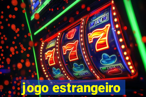 jogo estrangeiro