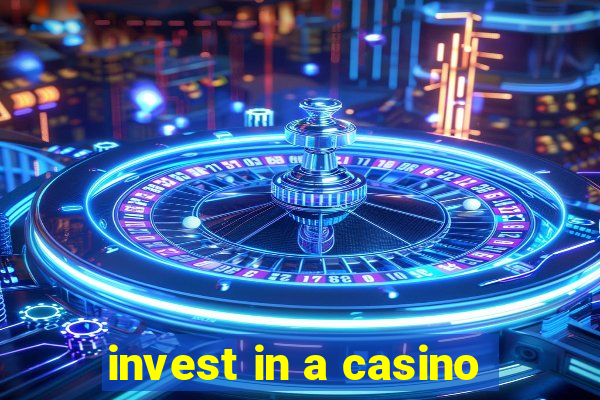 invest in a casino