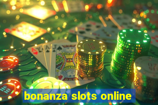 bonanza slots online