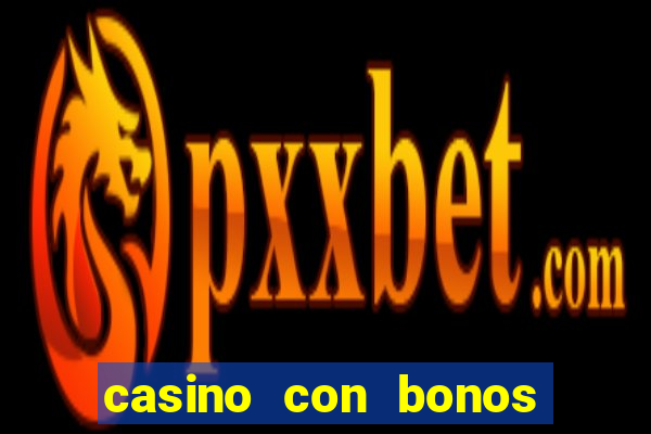 casino con bonos sin depósito