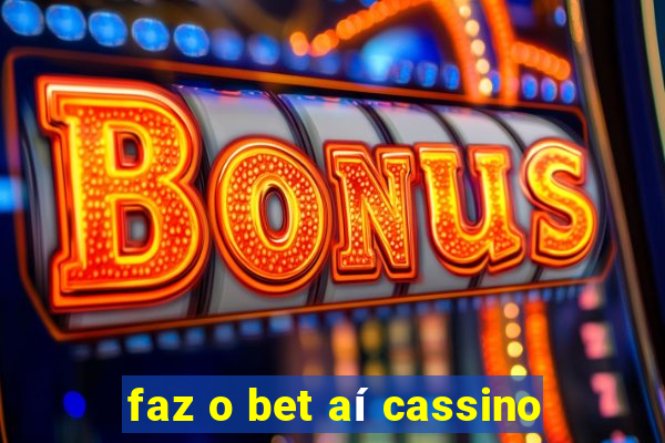 faz o bet aí cassino