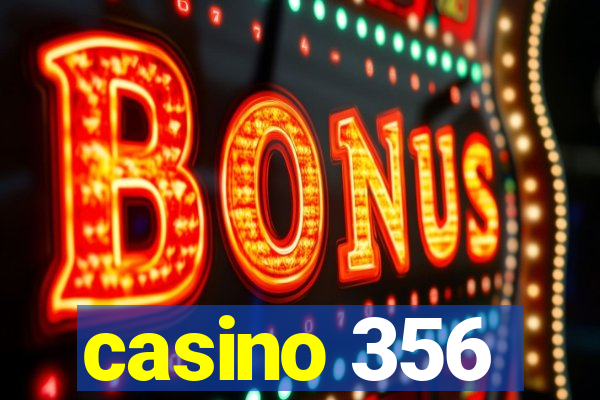 casino 356