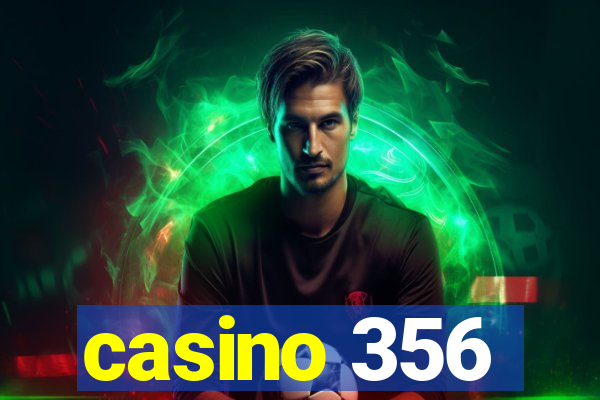 casino 356