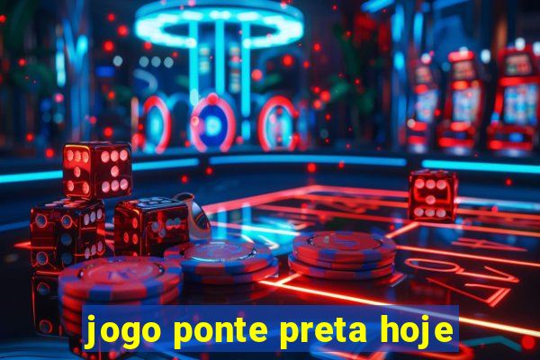 jogo ponte preta hoje