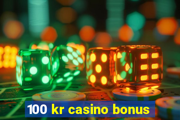 100 kr casino bonus