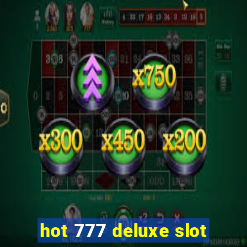 hot 777 deluxe slot