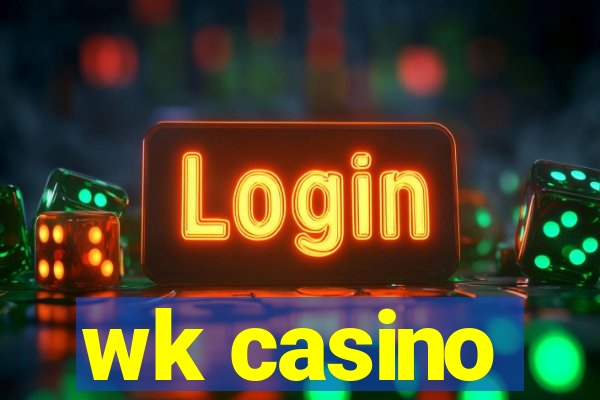 wk casino