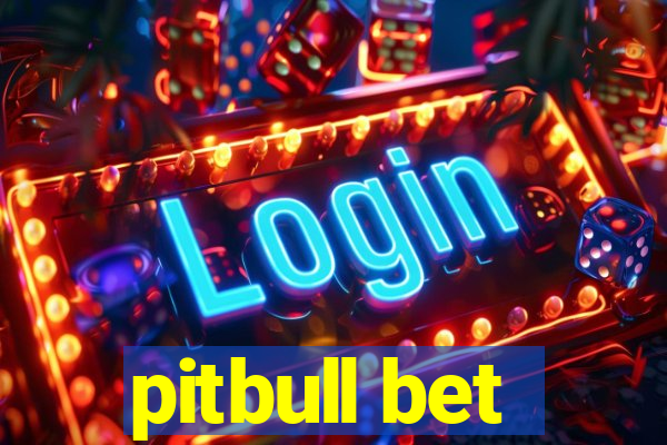 pitbull bet