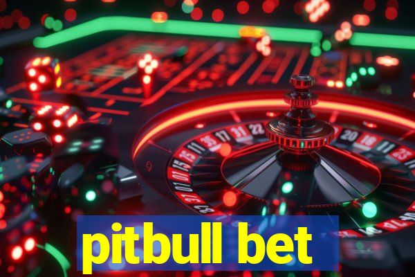 pitbull bet