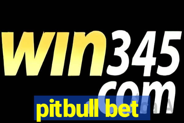 pitbull bet