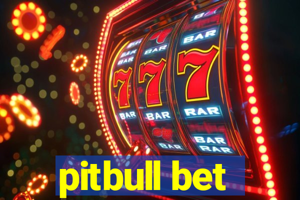 pitbull bet