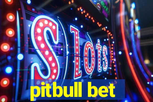 pitbull bet