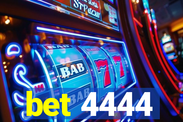 bet 4444