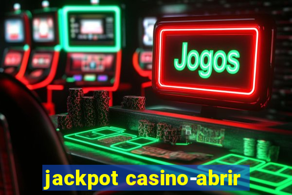 jackpot casino-abrir