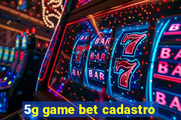 5g game bet cadastro