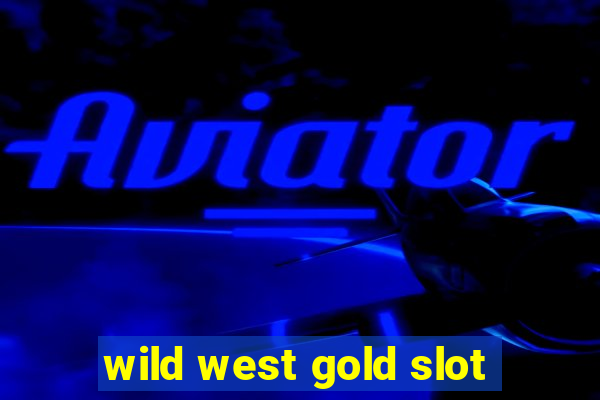 wild west gold slot