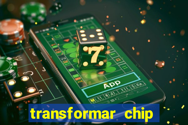 transformar chip tim em esim