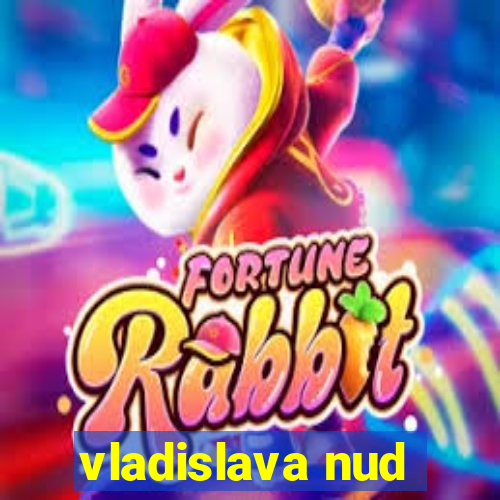 vladislava nud