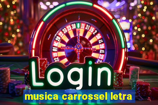 musica carrossel letra