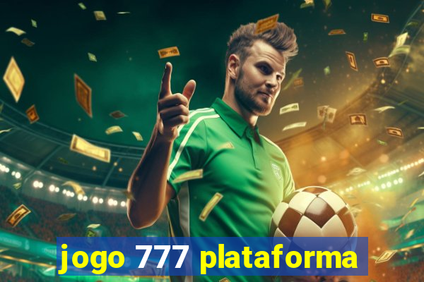 jogo 777 plataforma