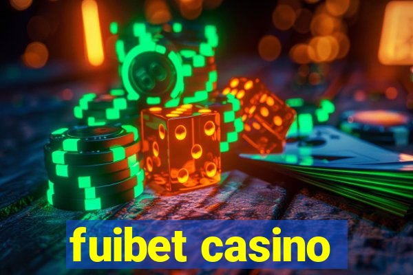 fuibet casino