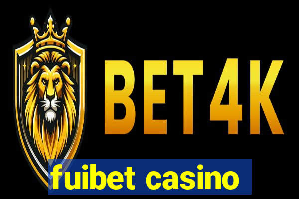 fuibet casino