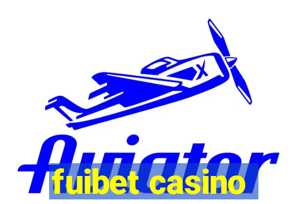 fuibet casino