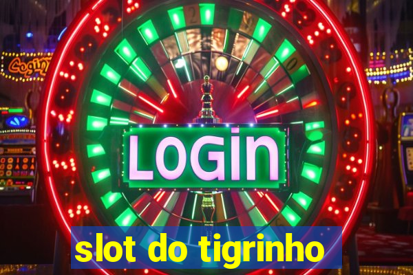 slot do tigrinho