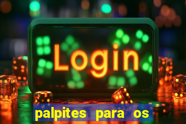 palpites para os jogos de hoje a noite