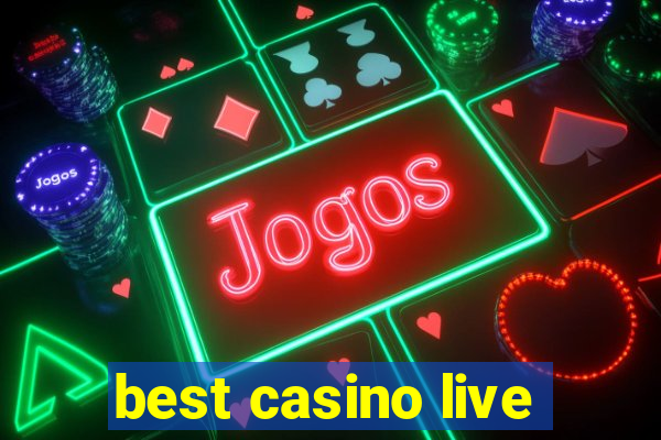 best casino live