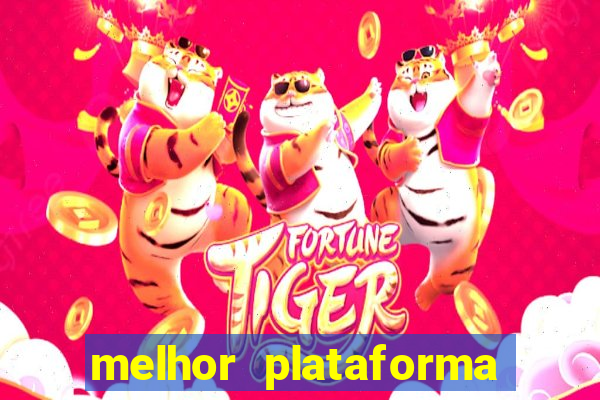 melhor plataforma de jogos do tigre