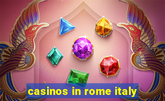 casinos in rome italy