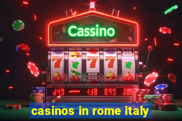 casinos in rome italy