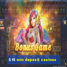 $15 min deposit casinos