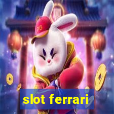 slot ferrari