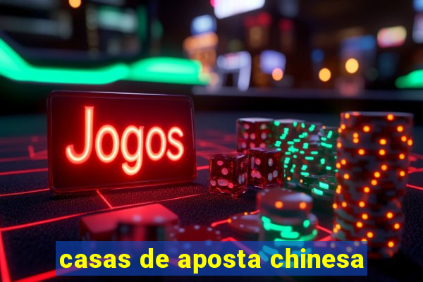 casas de aposta chinesa