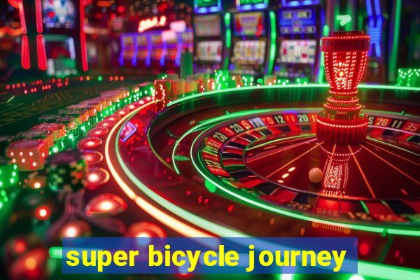 super bicycle journey