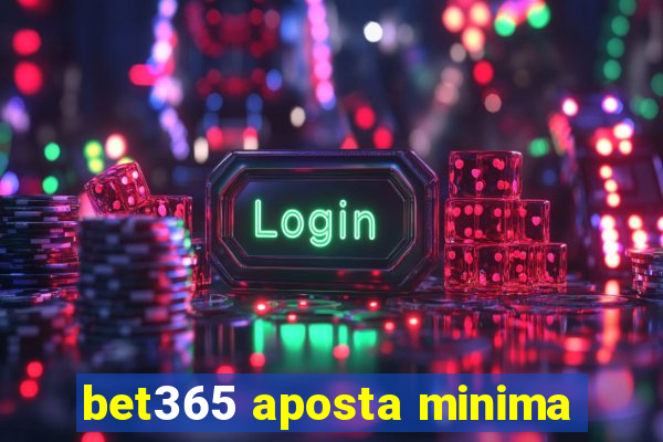 bet365 aposta minima