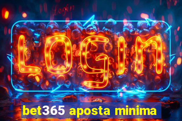 bet365 aposta minima