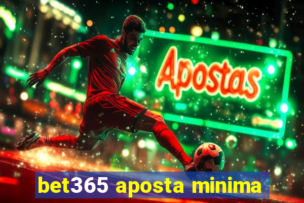 bet365 aposta minima