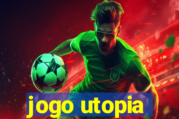 jogo utopia