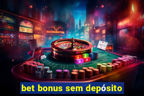 bet bonus sem depósito