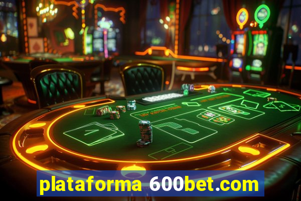 plataforma 600bet.com